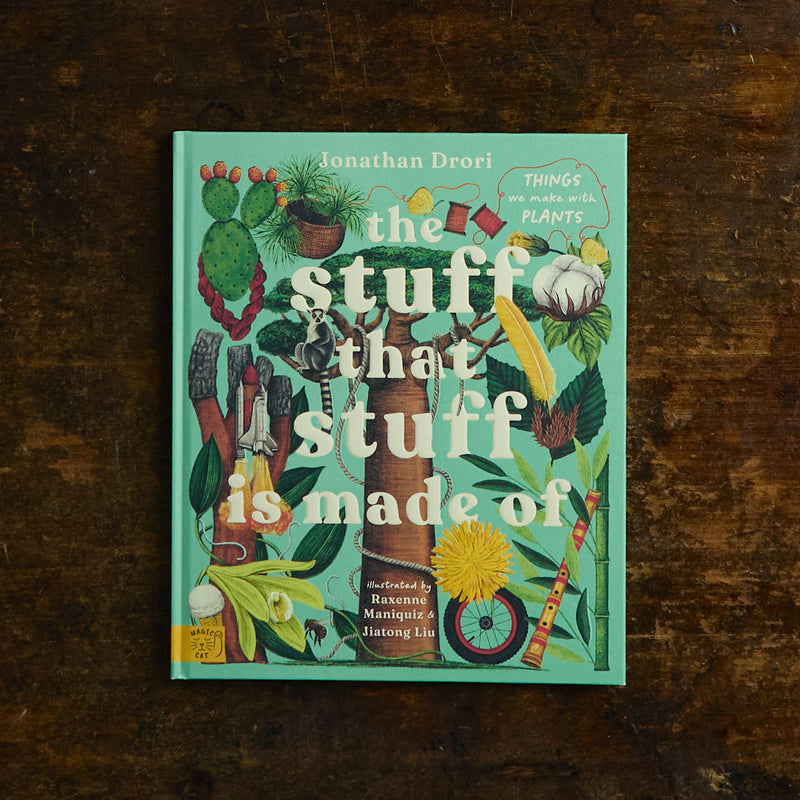 Jonathan Drori - The Stuff that Stuff is Made of - Things We Make With Plants