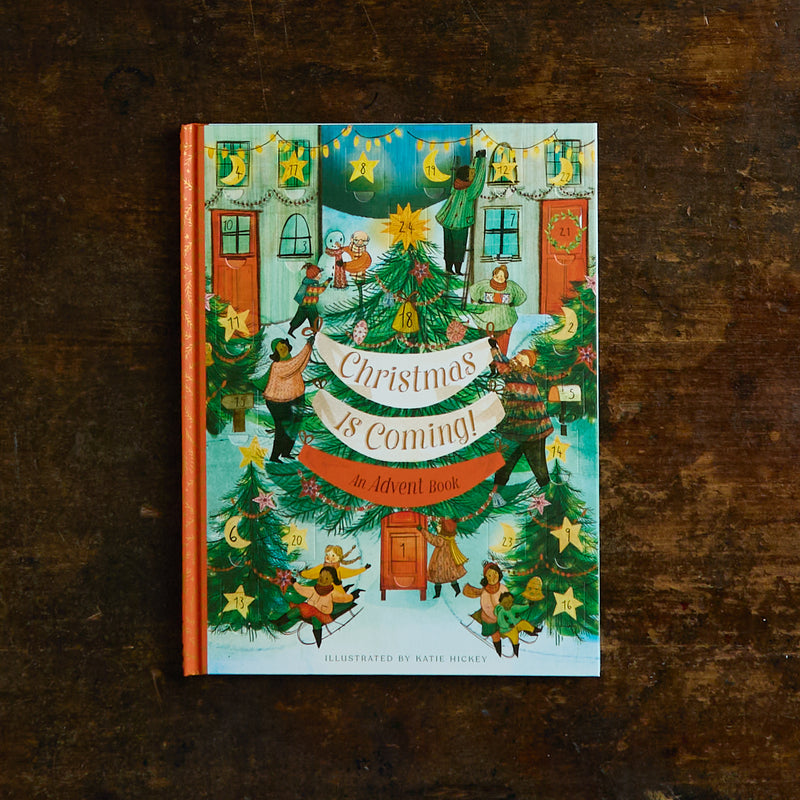 Katie Hickey - Christmas Is Coming! An Advent Book