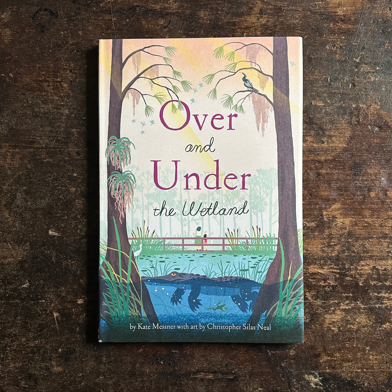 Kate Messner & Christopher Silas Neal - Over and Under the Wetland