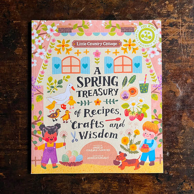 Little Country Cottage: A Spring Treasury of Recipes, Crafts and Wisdom