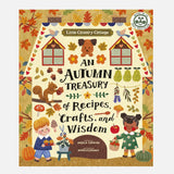 Angela Ferraro-Fanning - Little Country Cottage: An Autumn Treasury of Recipes, Crafts and Wisdom