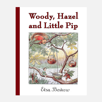 Elsa Beskow - Woody, Hazel and Little Pip