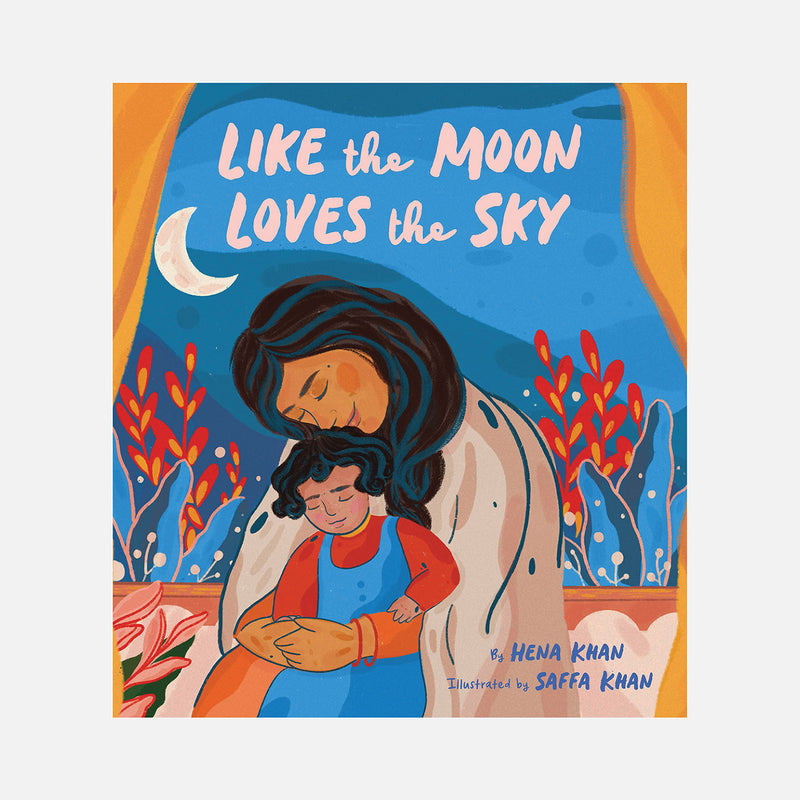 Hena Khan - Like The Moon Loves The Sky