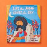 Hena Khan - Like The Moon Loves The Sky