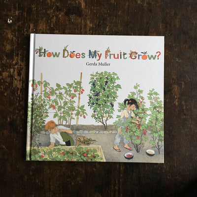 Gerda Muller - How Does My Fruit Grow?